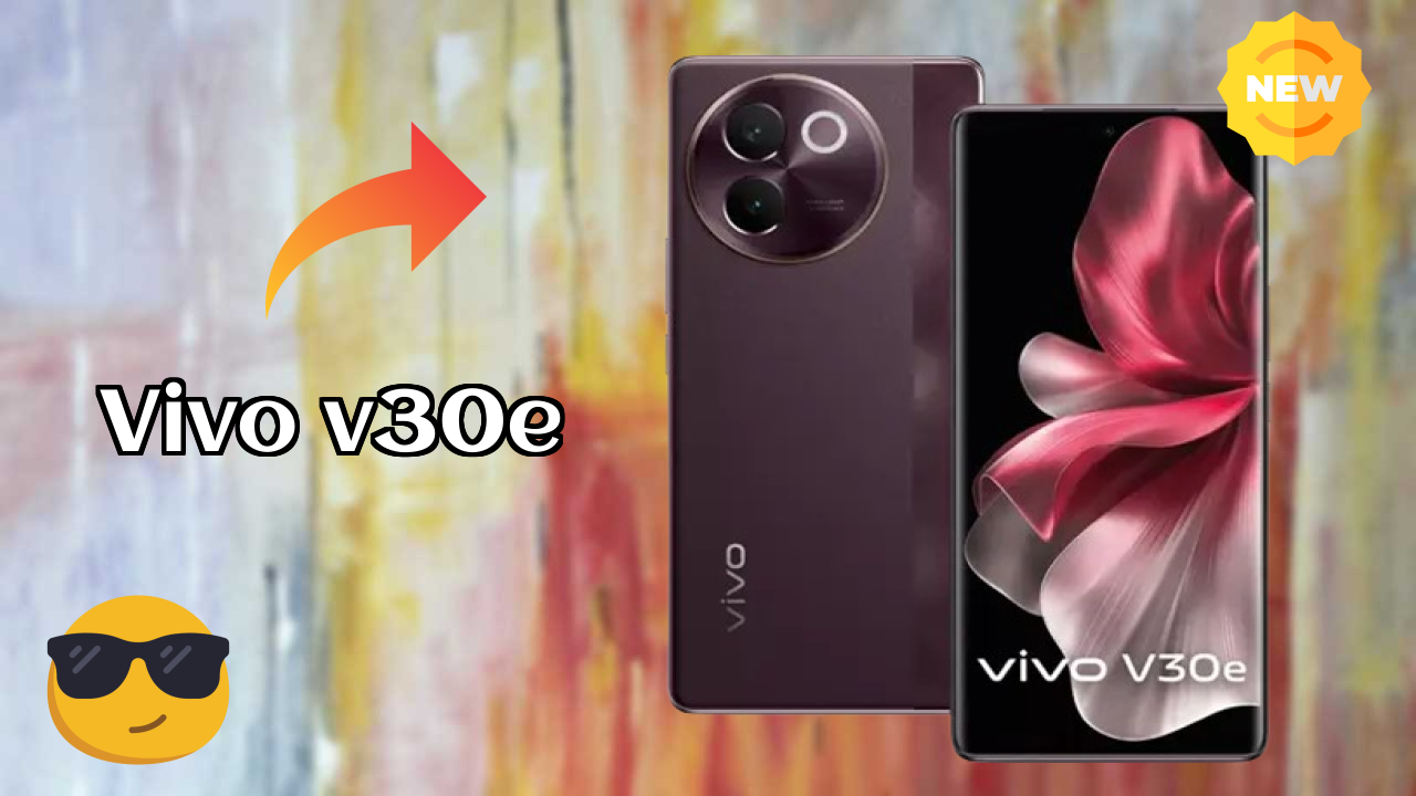 2026 Vivo V30e: Best Smartphone in World for All Smartphone U